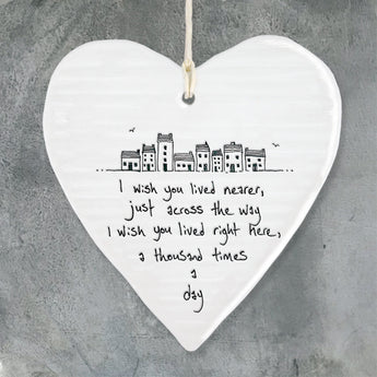 Porcelain Wobbly Heart - 'Wish You Lived Nearer'