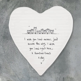 Porcelain Heart Coaster - 'Wish You Lived Nearer'